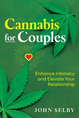 Cannabis pour les couples : Améliorer l'intimité et élever votre relation - Cannabis for Couples: Enhance Intimacy and Elevate Your Relationship