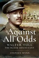 Contre toute attente : Walter Tull, le lieutenant noir - Against All Odds: Walter Tull the Black Lieutenant