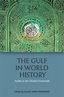 Le Golfe dans l'histoire mondiale : L'Arabie à la croisée des chemins - The Gulf in World History: Arabia at the Global Crossroads