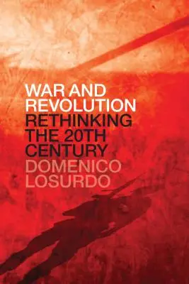 Guerre et révolution : Repenser le XXe siècle - War and Revolution: Rethinking the Twentieth Century