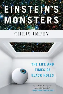 Les monstres d'Einstein : La vie et l'époque des trous noirs - Einstein's Monsters: The Life and Times of Black Holes