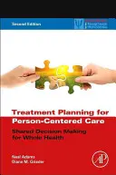 Planification du traitement pour des soins centrés sur la personne : La prise de décision partagée pour une santé globale - Treatment Planning for Person-Centered Care: Shared Decision Making for Whole Health