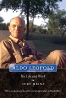 Aldo Leopold : sa vie et son œuvre - Aldo Leopold: His Life and Work