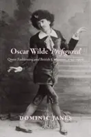 Oscar Wilde préfiguré : La mode queer et la caricature britannique, 1750-1900 - Oscar Wilde Prefigured: Queer Fashioning and British Caricature, 1750-1900