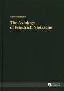L'axiologie de Friedrich Nietzsche - The Axiology of Friedrich Nietzsche