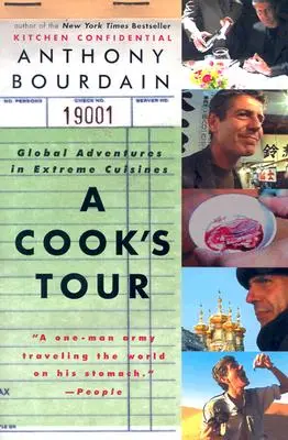 A Cook's Tour : Aventures mondiales dans les cuisines extrêmes - A Cook's Tour: Global Adventures in Extreme Cuisines