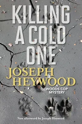 Killing a Cold One : Mystère d'un flic des bois - Killing a Cold One: A Woods Cop Mystery