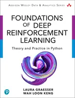 Fondements de l'apprentissage par renforcement profond : Théorie et pratique en Python - Foundations of Deep Reinforcement Learning: Theory and Practice in Python