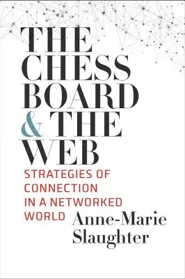 L'échiquier et le web : Stratégies de connexion dans un monde en réseau - The Chessboard and the Web: Strategies of Connection in a Networked World