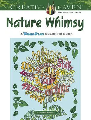 Creative Haven Nature Whimsy : Un livre de coloriage de jeux de mots - Creative Haven Nature Whimsy: A Wordplay Coloring Book