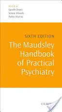 Le Maudsley Handbook of Practical Psychiatry (Manuel Maudsley de psychiatrie pratique) - The Maudsley Handbook of Practical Psychiatry