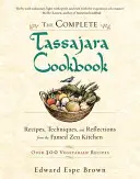 Le livre de cuisine complet de Tassajara : Recettes, techniques et réflexions de la célèbre cuisine zen - The Complete Tassajara Cookbook: Recipes, Techniques, and Reflections from the Famed Zen Kitchen