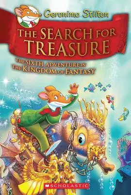 La recherche du trésor (Geronimo Stilton et le royaume de la fantaisie n°6), 6 - The Search for Treasure (Geronimo Stilton and the Kingdom of Fantasy #6), 6