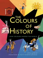 Couleurs de l'histoire - Comment les couleurs ont façonné le monde - Colours of History - How Colours Shaped the World