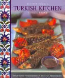 Recettes d'une cuisine turque : Traditions, ingrédients, goûts, techniques - Recipes from a Turkish Kitchen: Traditions, Ingredients, Tastes, Techniques