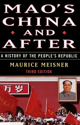 La Chine de Mao et après : Une histoire de la République populaire, troisième édition - Mao's China and After: A History of the People's Republic, Third Edition