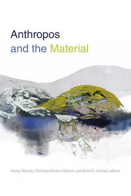Anthropos et la matière - Anthropos and the Material