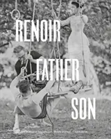 Renoir : Père et fils / Peinture et cinéma : Peinture et cinéma - Renoir: Father and Son / Painting and Cinema: Painting and Cinema