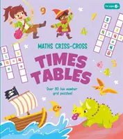 Maths - Tables de multiplication en croix - Plus de 80 puzzles amusants à base de grilles de chiffres ! - Maths Criss-Cross Times Tables - Over 80 Fun Number Grid Puzzles!