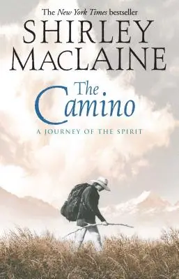 Le Camino : un voyage de l'esprit - The Camino: A Journey of the Spirit