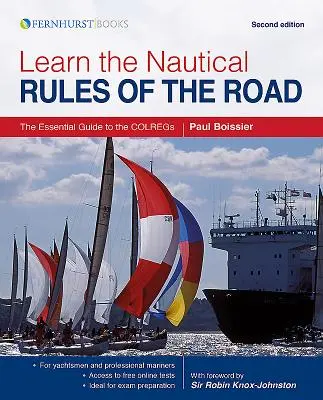 Apprendre les règles nautiques de la route : Le guide essentiel du code de la route - Learn the Nautical Rules of the Road: The Essential Guide to the Colregs