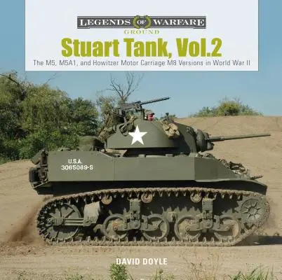 Stuart Tank, Vol. 2 : Les versions M5, M5A1 et M8 du char d'assaut de l'obusier pendant la Seconde Guerre mondiale - Stuart Tank, Vol. 2: The M5, M5A1, and Howitzer Motor Carriage M8 Versions in World War II