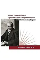 Brève introduction à la psychanalyse de Sigmund Freud et à son héritage durable - A Brief Introduction to Sigmund Freud's Psychoanalysis and His Enduring Legacy