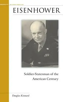 Eisenhower : soldat-homme d'État du siècle américain - Eisenhower: Soldier-Statesman of the American Century