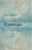 Karman : un bref traité sur l'action, la culpabilité et le geste - Karman: A Brief Treatise on Action, Guilt, and Gesture