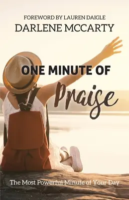 Une minute de louange : La minute la plus puissante de votre journée - One Minute of Praise: The Most Powerful Minute of Your Day