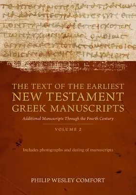 Le texte des premiers manuscrits grecs du Nouveau Testament : Volume 2, Papyri 75--139 et Uncials - The Text of the Earliest New Testament Greek Manuscripts: Volume 2, Papyri 75--139 and Uncials