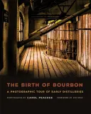 La naissance du bourbon : Une visite photographique des premières distilleries - The Birth of Bourbon: A Photographic Tour of Early Distilleries