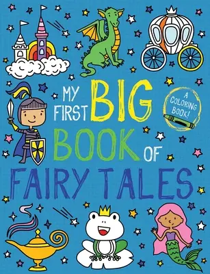 Mon premier grand livre de contes de fées - My First Big Book of Fairy Tales