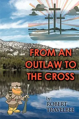 D'un hors-la-loi à la croix - From an Outlaw to the Cross