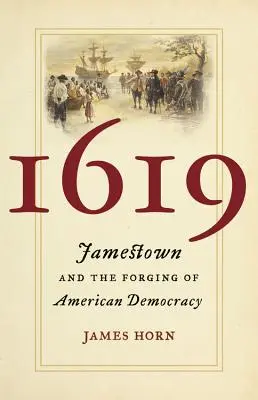 1619 : Jamestown et la forge de la démocratie américaine - 1619: Jamestown and the Forging of American Democracy