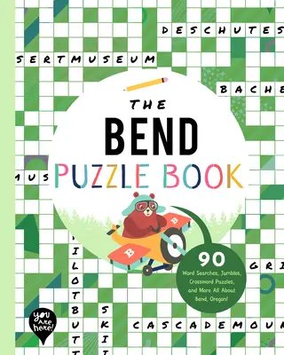 Le livre d'énigmes de Bend : 90 mots cachés, énigmes, mots croisés et autres Tout sur Bend, Oregon ! - The Bend Puzzle Book: 90 Word Searches, Jumbles, Crossword Puzzles, and More All about Bend, Oregon!