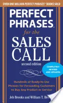 Les phrases parfaites pour les appels de vente : Des centaines de phrases prêtes à l'emploi pour persuader les clients d'acheter n'importe quel produit ou service - Perfect Phrases for the Sales Call: Hundreds of Ready-To-Use Phrases for Persuading Customers to Buy Any Product or Service