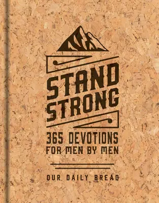 Stand Strong : 365 Devotions for Men by Men : Édition de luxe - Stand Strong: 365 Devotions for Men by Men: Deluxe Edition