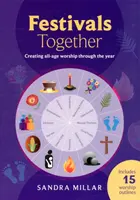 Festivals ensemble : Créer un culte pour tous les âges tout au long de l'année - Festivals Together: Creating All-Age Worship Through the Year