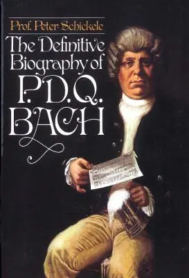 Biographie définitive de P.D.Q. Bach - Definitive Biography of P.D.Q. Bach