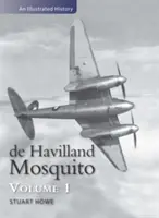 De Havilland Mosquito - Une histoire illustrée - De Havilland Mosquito - An Illustrated History