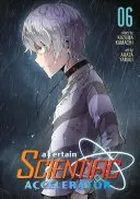 Un certain accélérateur scientifique Vol. 6 - A Certain Scientific Accelerator Vol. 6