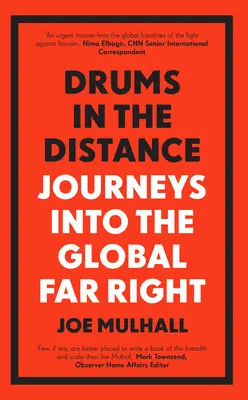 Tambours au loin : Voyages dans l'extrême droite mondiale - Drums in the Distance: Journeys Into the Global Far Right