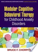 Thérapie cognitivo-comportementale modulaire pour les troubles anxieux de l'enfant - Modular Cognitive-Behavioral Therapy for Childhood Anxiety Disorders