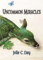 Des miracles sans commune mesure - Uncommon Miracles