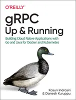 Grpc : Up and Running : Construire des applications cloud natives avec Go et Java pour Docker et Kubernetes - Grpc: Up and Running: Building Cloud Native Applications with Go and Java for Docker and Kubernetes