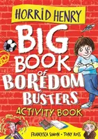 Horrid Henry : Le grand livre de l'ennui - Cahier d'activités - Horrid Henry: Big Book of Boredom Busters - Activity Book