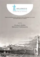 Alexandrie hellénistique : Celebrating 24 Centuries - Papers Presented at the Conference Held on December 13-15 2017 at Acropolis Museum, Athens (Célébration de 24 siècles - Documents présentés à la conférence tenue du 13 au 15 décembre 2017 au Musée de l'Acropole, Athènes) - Hellenistic Alexandria: Celebrating 24 Centuries - Papers Presented at the Conference Held on December 13-15 2017 at Acropolis Museum, Athens