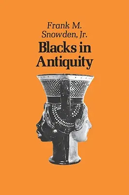 Les Noirs dans l'Antiquité : Les Éthiopiens dans l'expérience gréco-romaine - Blacks in Antiquity: Ethiopians in the Greco-Roman Experience