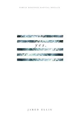 Oui : une réponse simple pour des résultats radicaux - Yes: Simple Response Radical Results